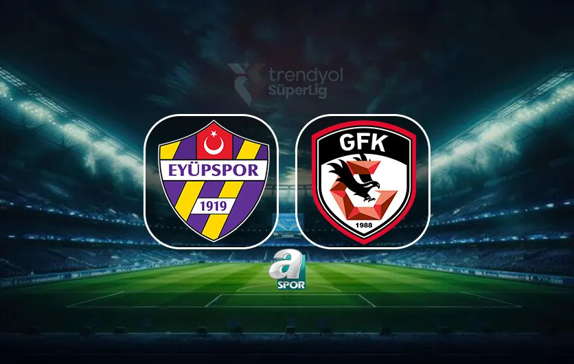 1787464618805.jpg CANLI | Eyüpspor Gaziantep FK maçı saat kaçta, hangi kanalda?
