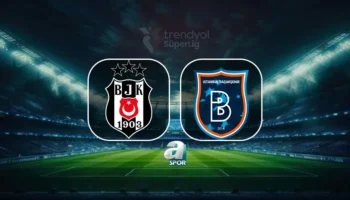 Diffusion en direct du match Beşiktaş – Başakşehir : Informations sur la chaîne