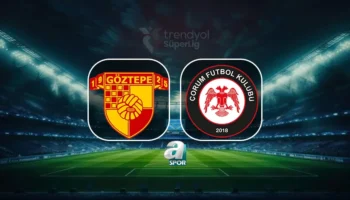 Göztepe et Arca Çorum FK s&rsquo;affrontent : date et diffusion du match