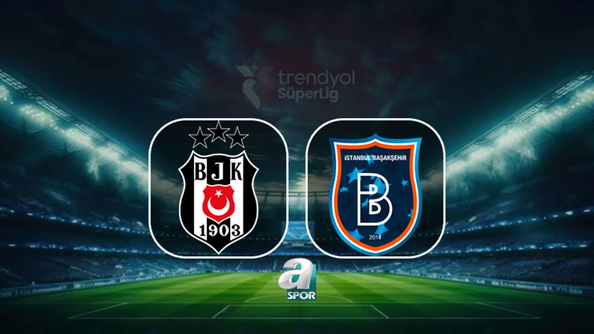 Beşiktaş - Başakşehir canlı yayın bilgileri: Maç hangi kanalda?